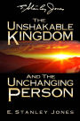 The Unshakable Kingdom and the Unchanging Person