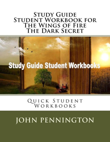 Study Guide Student Workbook for The Wings of Fire The Dark Secret: Quick Student Workbooks
