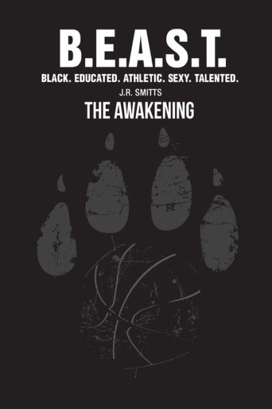 B.E.A.S.T. Black Educated Athletic Sexy Talented: The Awakening