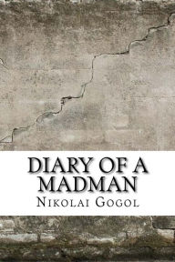 Title: Diary Of A Madman, Author: Nikolai Gogol