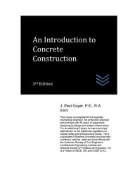 Title: An Introduction to Concrete Construction, Author: J Paul Guyer