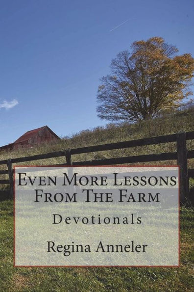 Even More Lessons From The Farm: Devotionals