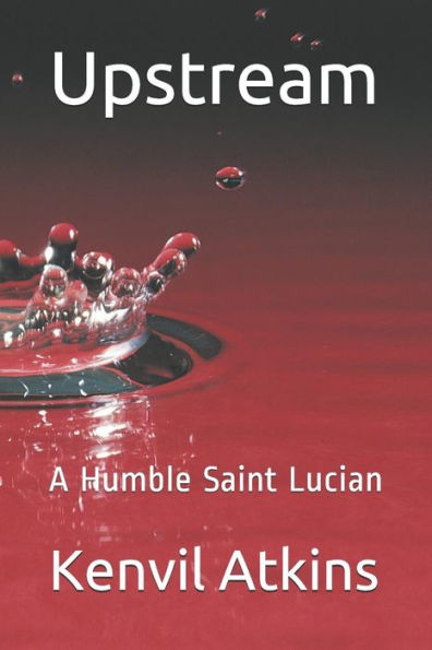 Upstream: A Humble Saint Lucian