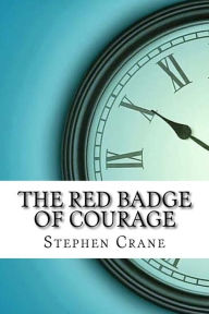 Title: The Red Badge of Courage, Author: Stephen Crane