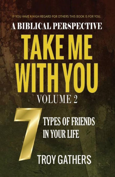 Take Me With You: Volume 2: The 7 Types of Friends in your Life