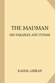Title: The Madman: His Parables and Poems (Large Print), Author: Kahlil Gibran