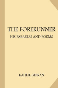 Title: The Forerunner: His Parables and Poems (Large Print), Author: Kahlil Gibran