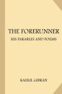 The Forerunner: His Parables and Poems (Large Print)