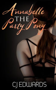 Title: Annabelle the Party Pony, Author: C J Edwards