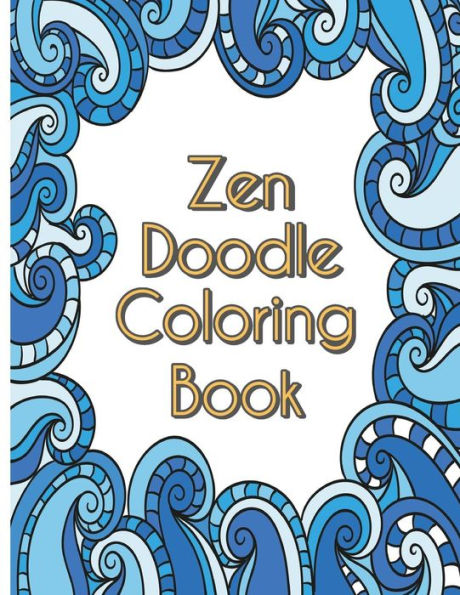  Stress Relieving Adult Coloring Book - Zen Doodle