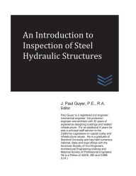 Title: An Introduction to Inspection of Steel Hydraulic Structures, Author: J Paul Guyer