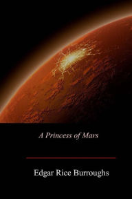 Title: A Princess of Mars, Author: Edgar Rice Burroughs