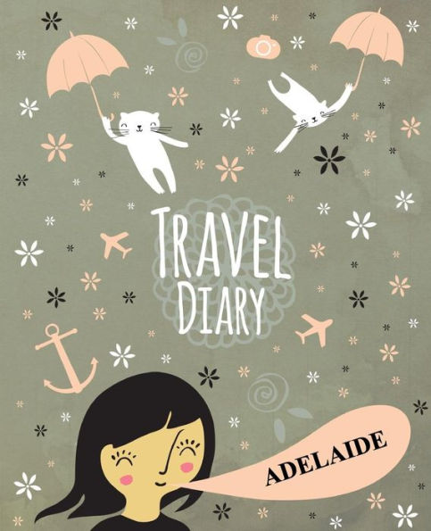 Travel Diary Adelaide