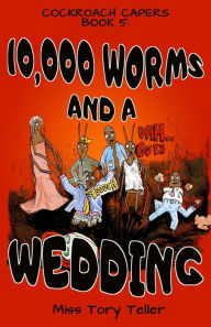 Title: 10,000 Worms And A Wedding, Author: Tory Teller