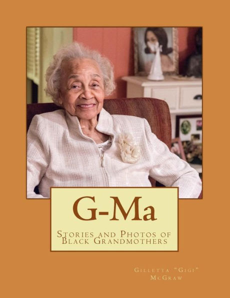 G-Ma: Stories of Black Grandmothers Through Photography and Testimony