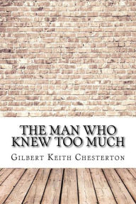 Title: The Man Who Knew Too Much, Author: G. K. Chesterton