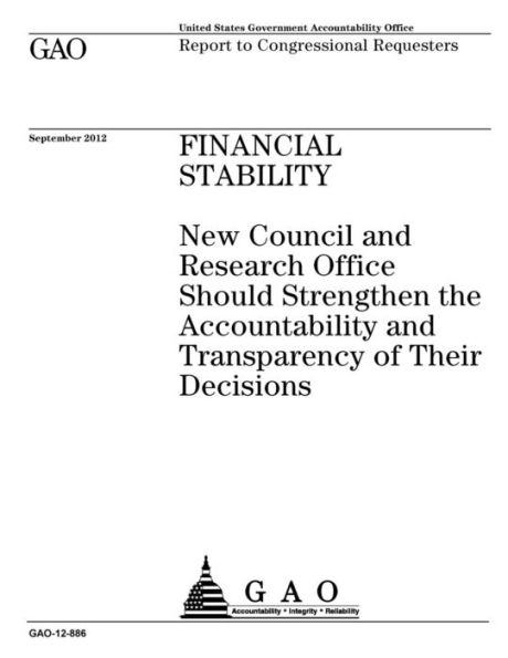 Financial stability: new Council and Research Office should strengthen the accountability and transparency of their decisions : report to congressional requesters.