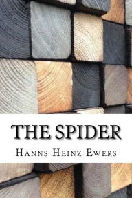 Title: The Spider, Author: Hanns Heinz Ewers