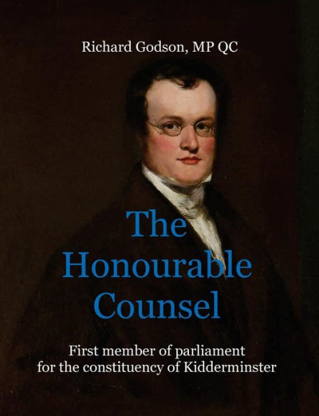 The Honourable Counsel: Richard Godson, MP QC