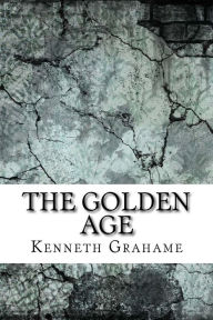 Title: The Golden Age, Author: Kenneth Grahame