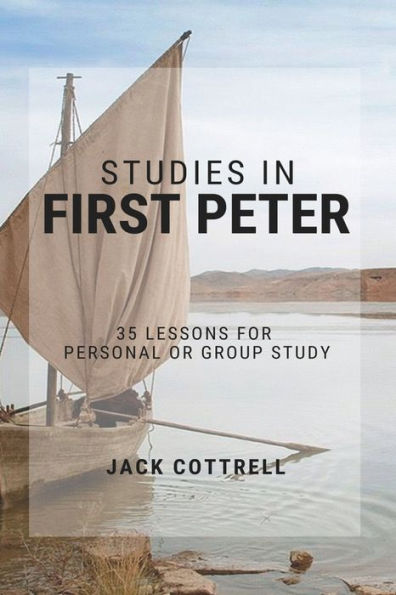 Studies in First Peter: 35 Lessons for Personal or Group Study