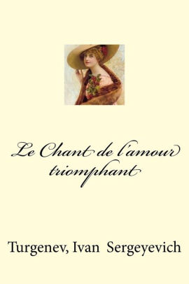 Le Chant De Lamour Triomphantpaperback - 