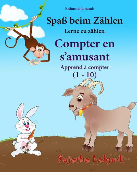 Enfant allemand: Compter en s'amusant: Un livre d'images pour les enfants (Edition bilingue français-allemand), Animaux enfants (bilingue allemand francais), Apprendre allemand enfant
