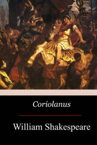 Title: Coriolanus, Author: William Shakespeare