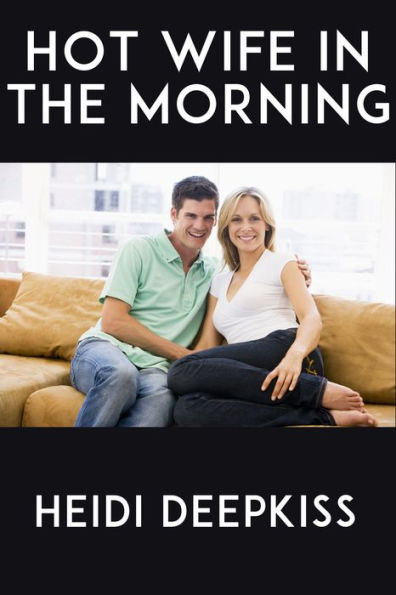 Hot Wife In The Morning