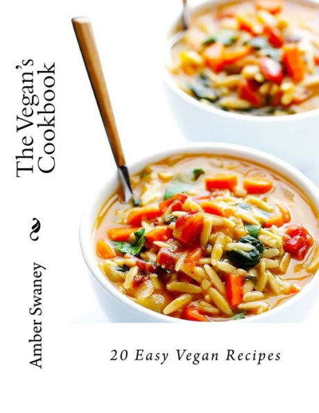 The Vegan?s Cookbook: 20 Easy Vegan Recipes