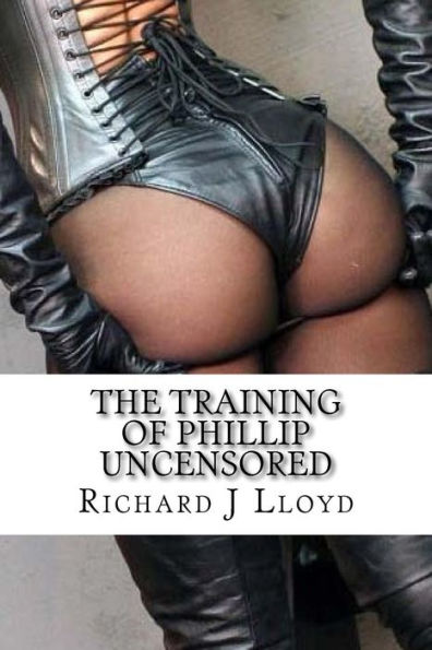 The Training of Phillip Uncensored
