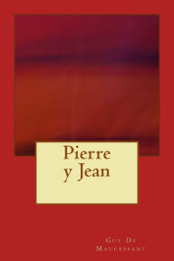 Title: Pierre y Jean, Author: Guy de Maupassant