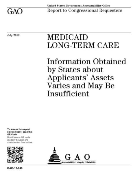 Medicaid long-term care: information obtained by states about applicants' assets varies and may be insufficient : report to congressional requesters.