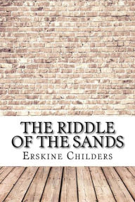 Title: The Riddle of the Sands, Author: Erskine Childers