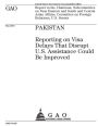 Pakistan: reporting on visa delays that disrupt U.S. assistance could be improved : report to the Chairman, Subcommittee on Near Eastern and South and Central Asian Affairs, Committee on Foreign Relations, U.S. Senate.