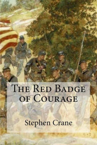 Title: The Red Badge of Courage, Author: Stephen Crane