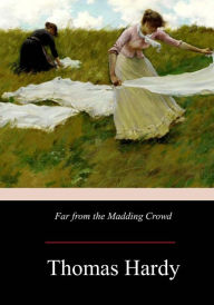 Title: Far from the Madding Crowd, Author: Thomas Hardy