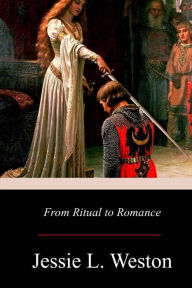 Title: From Ritual to Romance, Author: Jessie L Weston