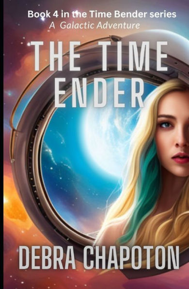 The Time Ender: An Alien Teen Fantasy Adventure