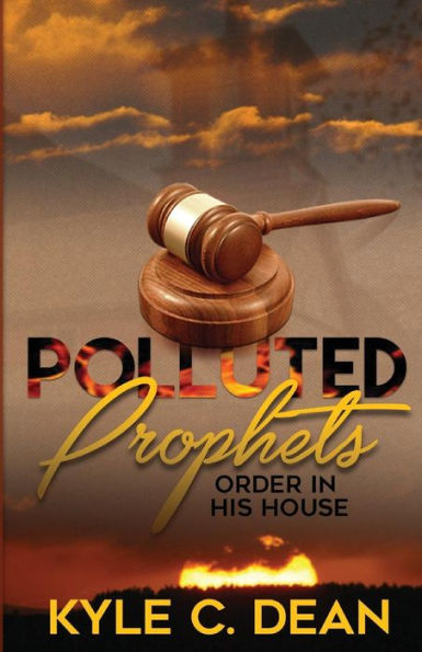 Polluted Prophets: Order in His House