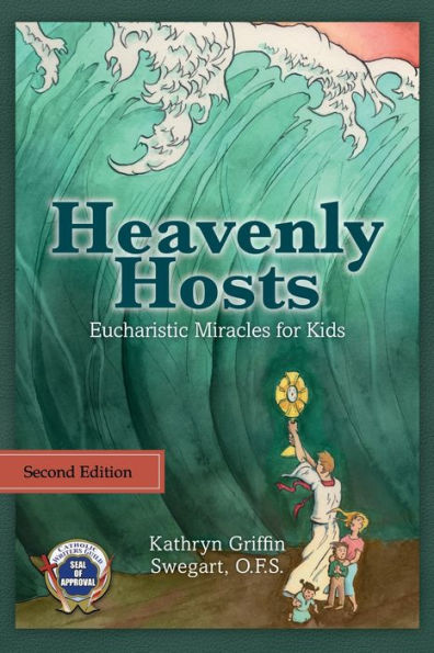 Heavenly Hosts (Second Edition): Eucharistic Miracles for Kids