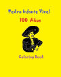 Pedro Infante Vive! 100 Cien Aï¿½os Coloring Book