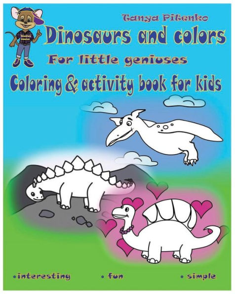 Dinosaurs and colors: Dinosaurus coloring and activity book for kids ages 2-4,4-8.Activity pages for preschoolers.Study colors.