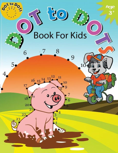 Dot to Dot Book for Kids Ages 3+: Children Activity Connect the dots, Coloring Book for Kids Ages 2-4 3-5