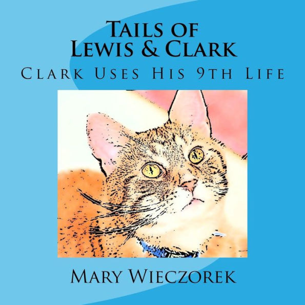 Tails of Lewis & Clark: Clark Uses His 9th Life