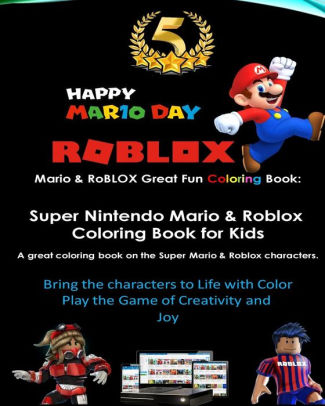 Mario Roblox Great Fun Coloring Book Super Nintendo Mario Roblox Coloring Book For Kids - roblox characters images to color