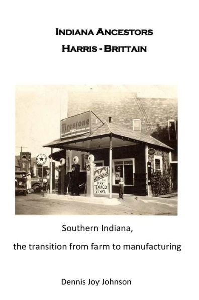 Indiana Ancestors Harris - Brittain: From farm to farm to city
