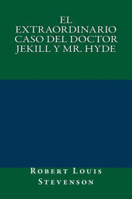 Title: El Extraordinario Caso del Doctor Jekill y Mr. Hyde, Author: Robert Louis Stevenson