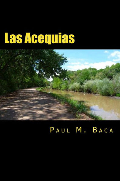 Las Acequias: A Tale of Mystery and Intrigue From New Mexico