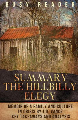 Summary The Hillbilly Elegy A Memoir Of A Family And Culture In Crisis By Jd Vance Key Takeaways And Analysispaperback - 